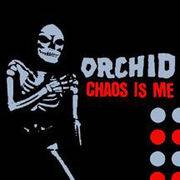 Orchid (USA-2) : Chaos Is Me
